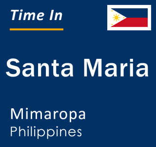 Current local time in Santa Maria, Mimaropa, Philippines