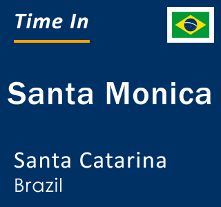 Current local time in Santa Monica, Santa Catarina, Brazil