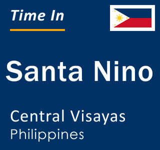 Current local time in Santa Nino, Central Visayas, Philippines