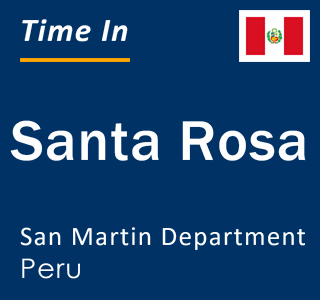 Current local time in Santa Rosa, San Martin Department, Peru