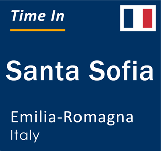 Current local time in Santa Sofia, Emilia-Romagna, Italy