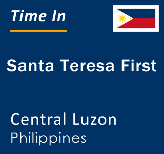 Current local time in Santa Teresa First, Central Luzon, Philippines