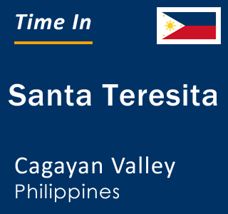 Current local time in Santa Teresita, Cagayan Valley, Philippines