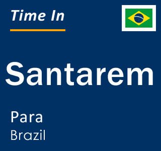 Current local time in Santarem, Para, Brazil