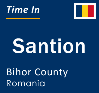 Current local time in Santion, Bihor County, Romania