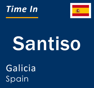 Current local time in Santiso, Galicia, Spain