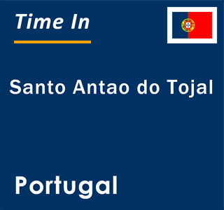 Current local time in Santo Antao do Tojal, Portugal