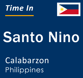 Current local time in Santo Nino, Calabarzon, Philippines