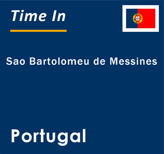 Current local time in Sao Bartolomeu de Messines, Portugal