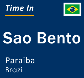 Current local time in Sao Bento, Paraiba, Brazil