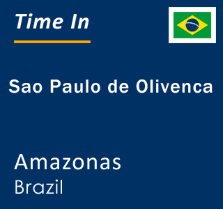 Current local time in Sao Paulo de Olivenca, Amazonas, Brazil