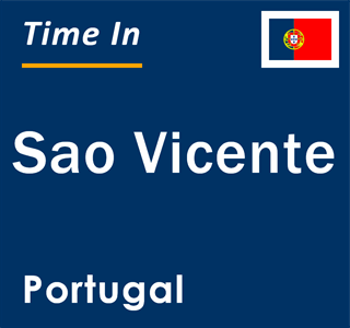 Current local time in Sao Vicente, Portugal