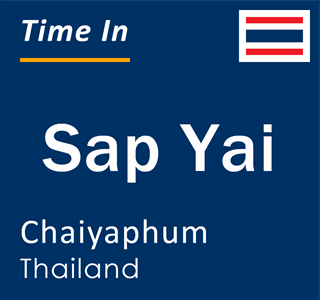 Current local time in Sap Yai, Chaiyaphum, Thailand