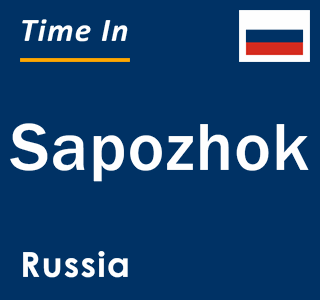 Current local time in Sapozhok, Russia