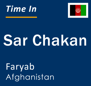 Current local time in Sar Chakan, Faryab, Afghanistan