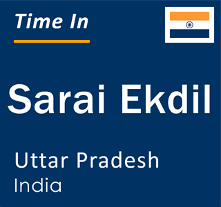 Current local time in Sarai Ekdil, Uttar Pradesh, India