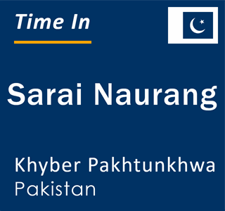 Current local time in Sarai Naurang, Khyber Pakhtunkhwa, Pakistan