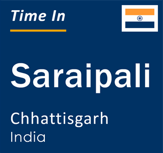 Current local time in Saraipali, Chhattisgarh, India