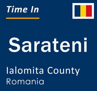 Current local time in Sarateni, Ialomita County, Romania