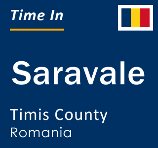 Current local time in Saravale, Timis County, Romania