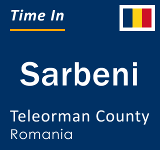 Current local time in Sarbeni, Teleorman County, Romania