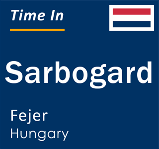 Current local time in Sarbogard, Fejer, Hungary