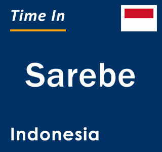 Current local time in Sarebe, Indonesia