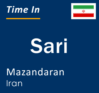 Current local time in Sari, Mazandaran, Iran