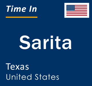 Current local time in Sarita, Texas, United States