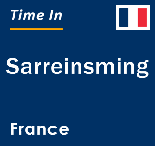 Current local time in Sarreinsming, France