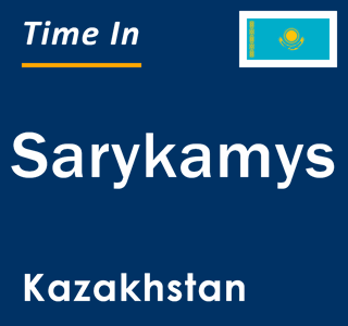 Current local time in Sarykamys, Kazakhstan