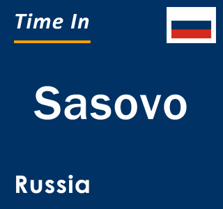 Current local time in Sasovo, Russia