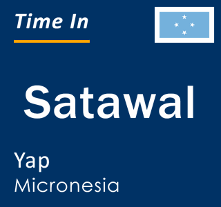 Current local time in Satawal, Yap, Micronesia