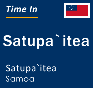 Current local time in Satupa`itea, Satupa`itea, Samoa