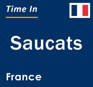 Current local time in Saucats, France