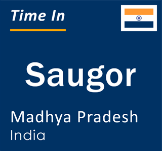 Current local time in Saugor, Madhya Pradesh, India