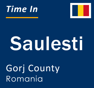 Current local time in Saulesti, Gorj County, Romania