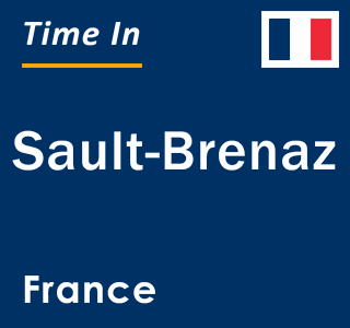 Current local time in Sault-Brenaz, France