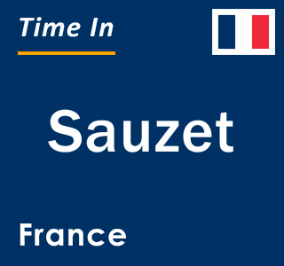 Current local time in Sauzet, France