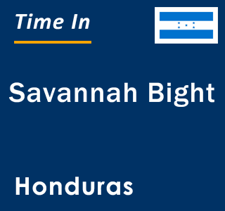 Current local time in Savannah Bight, Honduras