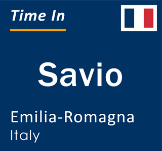 Current local time in Savio, Emilia-Romagna, Italy