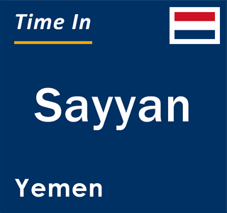 Current local time in Sayyan, Yemen