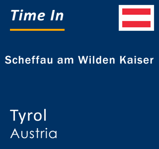 Current local time in Scheffau am Wilden Kaiser, Tyrol, Austria