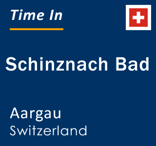 Current local time in Schinznach Bad, Aargau, Switzerland