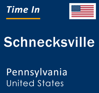 Current local time in Schnecksville, Pennsylvania, United States