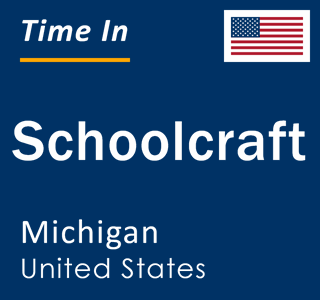 Current local time in Schoolcraft, Michigan, United States