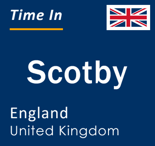 Current local time in Scotby, England, United Kingdom