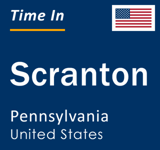 Current local time in Scranton, Pennsylvania, United States