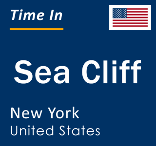 Current local time in Sea Cliff, New York, United States