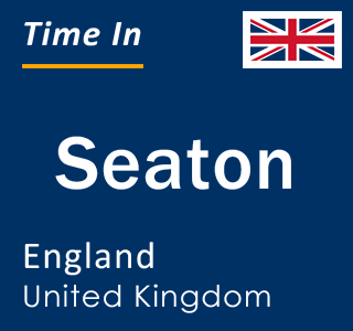 Current local time in Seaton, England, United Kingdom